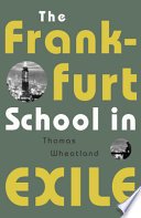 The Frankfurt School in Exile